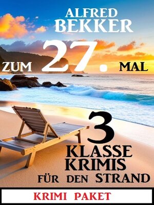 cover image of Zum 27. Mal 3 klasse Krimis für den Strand